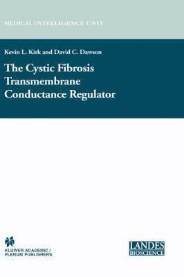 Kevin L. Kirk, David C. Dawson - Cystic Fibrosis Transmembrane Conductance Regulator, Inbunden