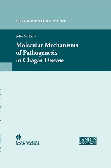 John M. Kelly - Molecular Mechanisms of Pathogenesis in Chagas' Disease, Inbunden