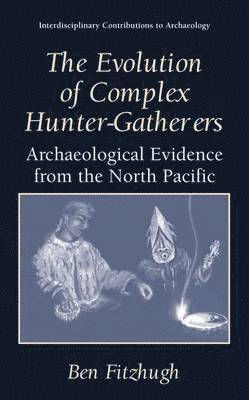 The Evolution of Complex Hunter-Gatherers 1