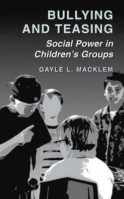 Gayle L. Macklem, Gayle L Macklem - Bullying and Teasing, Inbunden