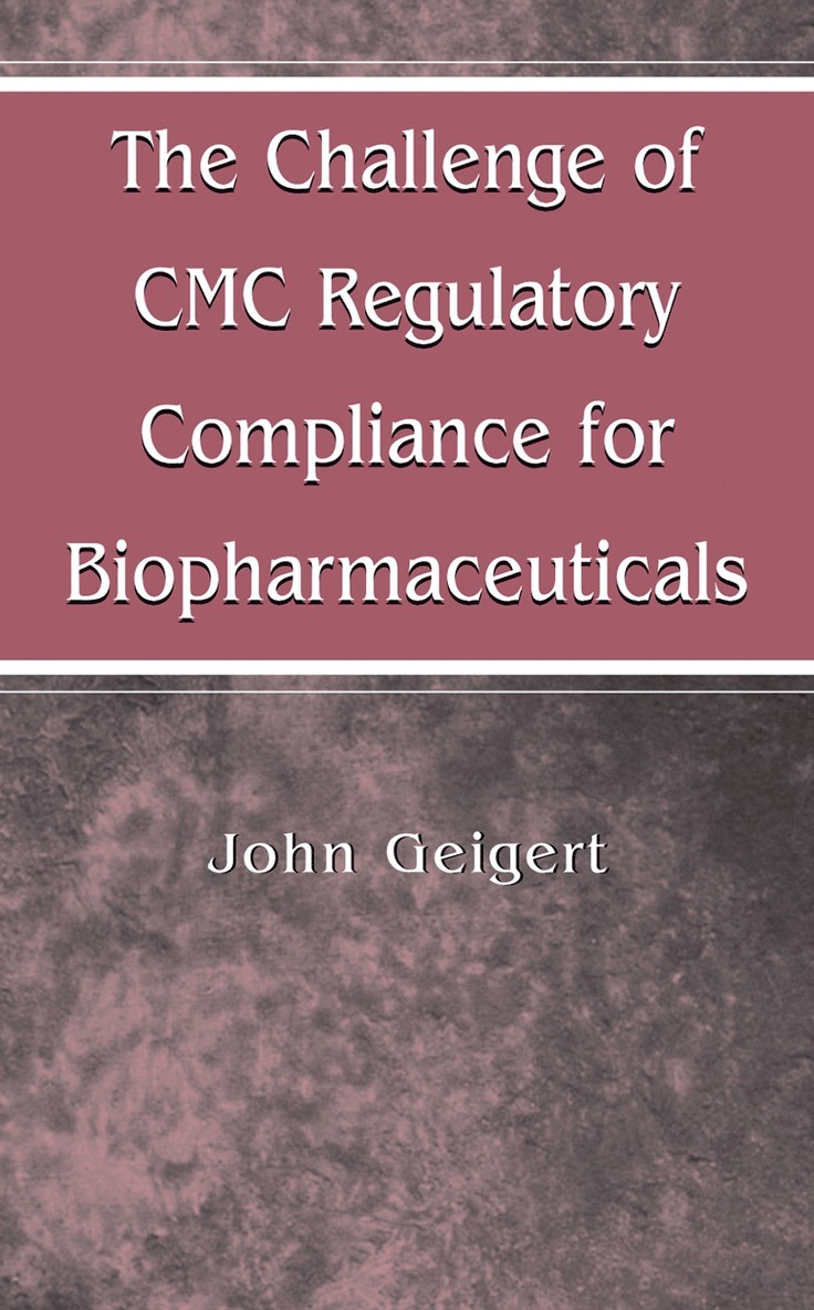 Challenge of CMC Regulatory Compliance for Biopharmaceuticals