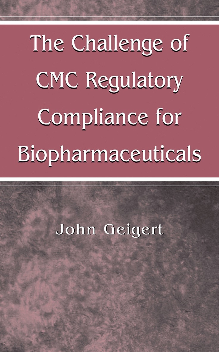 The Challenge of CMC Regulatory Compliance for Biopharmaceuticals 1