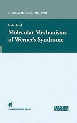 Michel Lebel - Molecular Mechanisms of Werner’s Syndrome, Inbunden