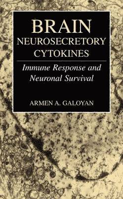 Armen A. Galoyan - Brain Neurosecretory Cytokines, Inbunden