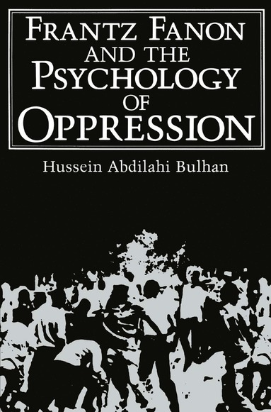 bokomslag Frantz Fanon and the Psychology of Oppression