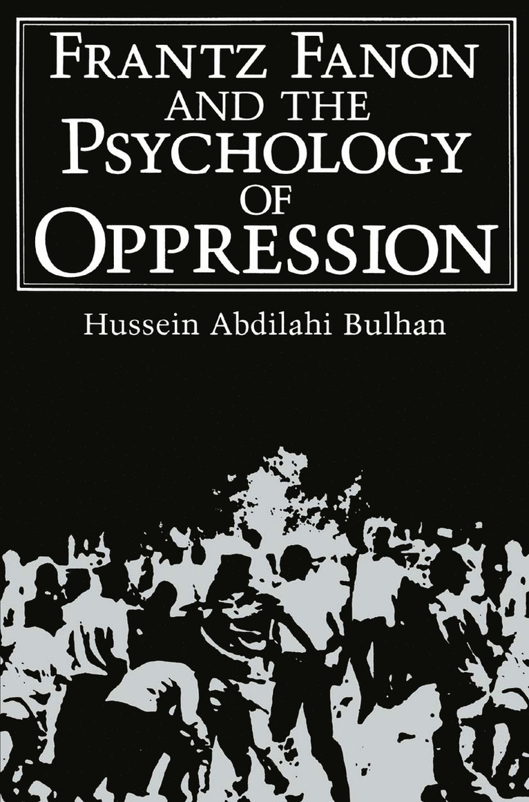 Frantz Fanon and the Psychology of Oppression 1