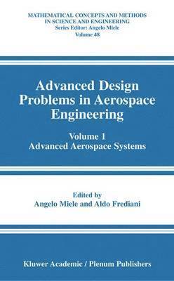 Angelo Miele, Aldo Frediani - Advanced Design Problems in Aerospace Engineering, Inbunden