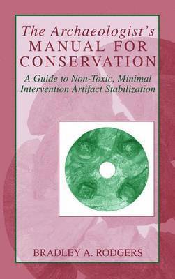 The Archaeologist's Manual for Conservation 1