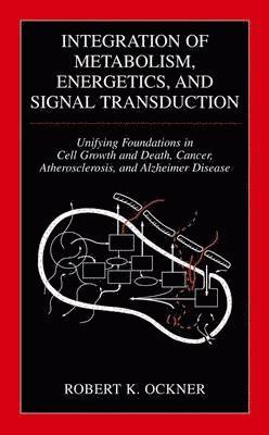 Integration of Metabolism, Energetics, and Signal Transduction 1