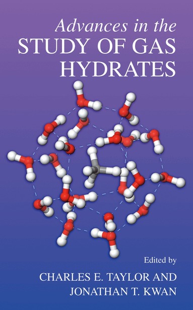 Charles E. Taylor, Jonathan T. Kwan - Advances in the Study of Gas Hydrates, Inbunden