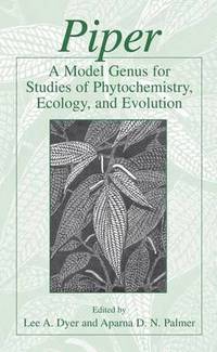 bokomslag Piper: A Model Genus for Studies of Phytochemistry, Ecology, and Evolution