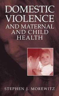 bokomslag Domestic Violence and Maternal and Child Health