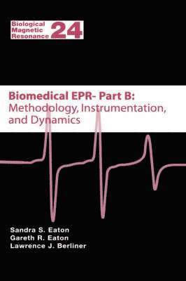 Sandra S. Eaton, Gareth R. Eaton, Lawrence Berliner - Biomedical EPR - Part B: Methodology, Instrumentation, and Dynamics, Inbunden