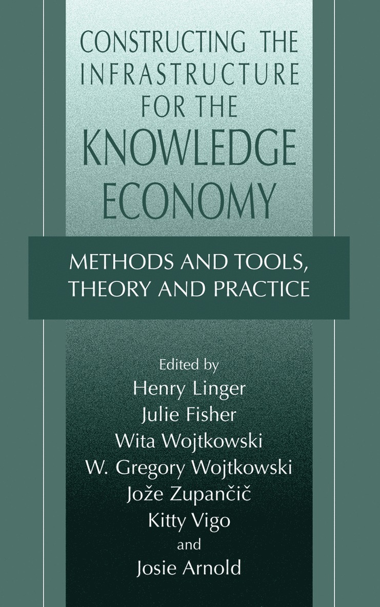 Henry Linger, Linger, Henry Linger, Julie Fisher, W. Gregory Wojtkowski, Wita Wojtkowski, Joze Zupancic, Kitty Vigo, Josie Arnold, W Gregory Wojtkowski - Constructing the Infrastructure for the Knowledge Economy, Inbunden