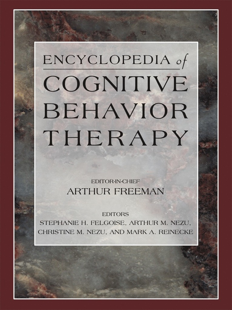Stephanie Felgoise, Arthur M. Nezu, Christine M. Nezu, Mark A. Reinecke, Arthur Freeman, Stephanie H. Felgoise, Arthur M Nezu, Christine M Nezu, Mark A Reinecke - Encyclopedia of Cognitive Behavior Therapy, Inbunden