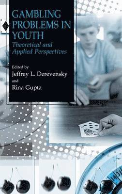 Jeffrey L. Derevensky, Rina Gupta - Gambling Problems in Youth, Inbunden