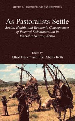 Elliot Fratkin, Eric Abella Roth - As Pastoralists Settle, Inbunden