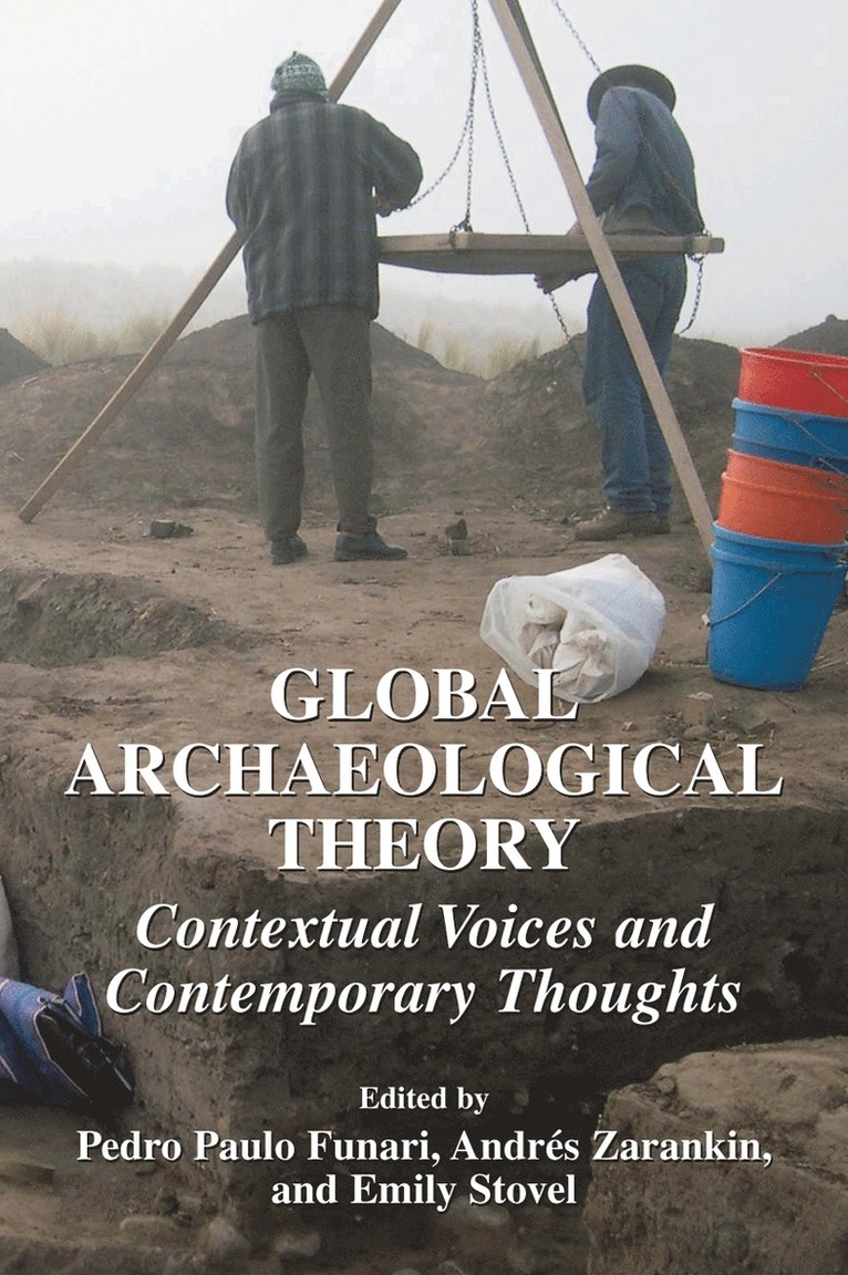 Pedro Paulo Funari, Andrés Zarankin, Emily Stovel, Emily Zarankin, Andrés - Global Archaeological Theory, Häftad