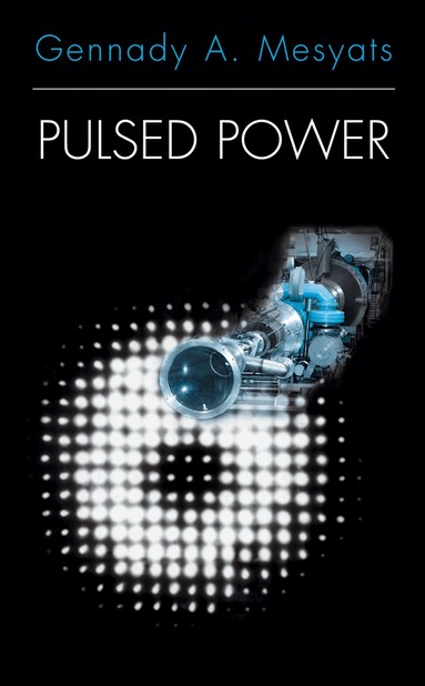 Gennady A. Mesyats - Pulsed Power, Inbunden
