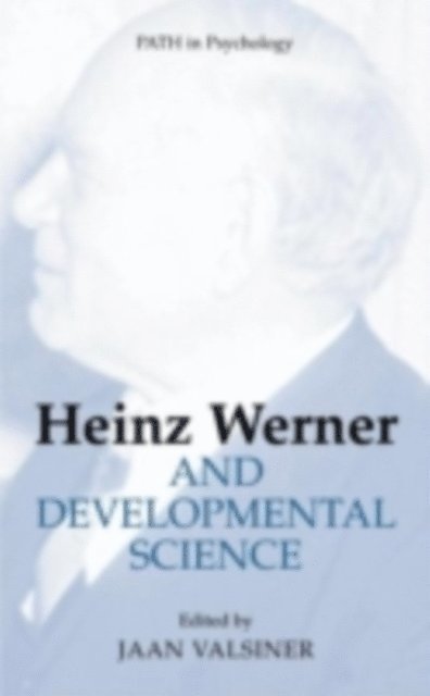 Jaan Valsiner - Heinz Werner and Developmental Science, Häftad
