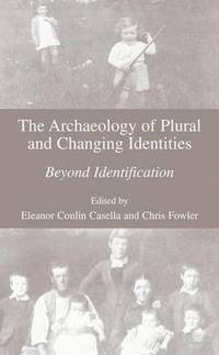 bokomslag The Archaeology of Plural and Changing Identities