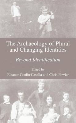 The Archaeology of Plural and Changing Identities 1