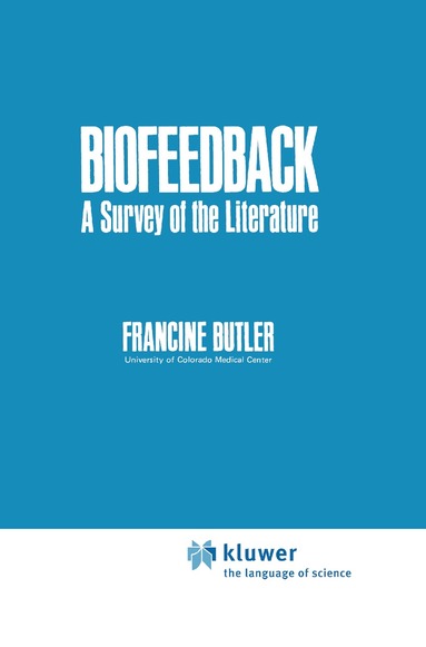 Francine Butler - Biofeedback: A Survey of the Literature, Inbunden