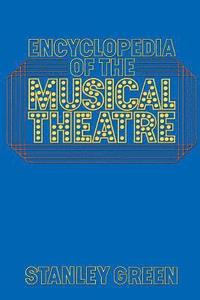 bokomslag Encyclopedia Of The Musical Theatre