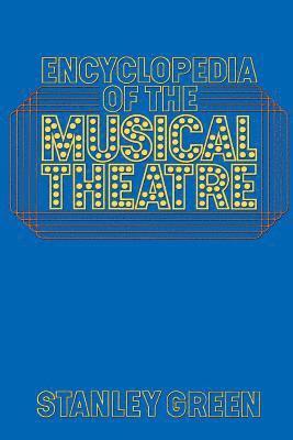 Stanley Green - Encyclopedia Of The Musical Theatre, Häftad