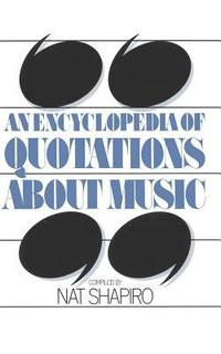 bokomslag An Encyclopedia Of Quotations About Music