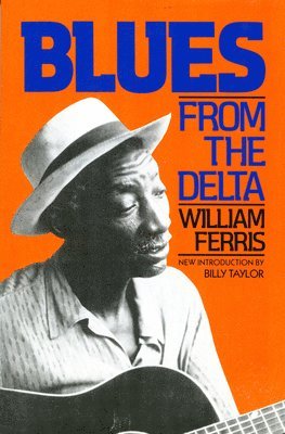 William Ferris - Blues From The Delta, Häftad