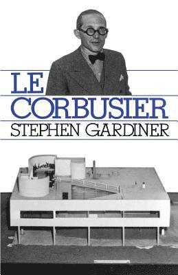 Stephen Gardiner - Le Corbusier, Häftad