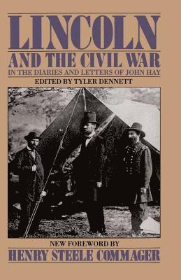 John Hay, Tyler Dennett - Lincoln And The Civil War, Häftad