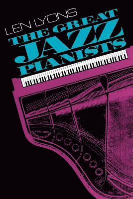 Len Lyons - Great Jazz Pianists, Häftad