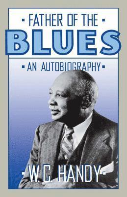 W. Handy, Arna Wendell Bontemps - Father Of The Blues, Häftad