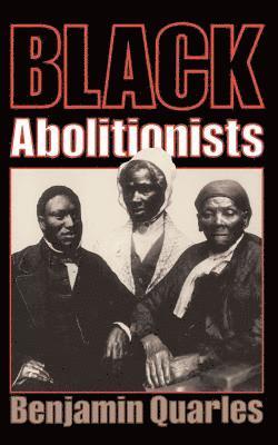 Benjamin Quarles - Black Abolitionists, Häftad