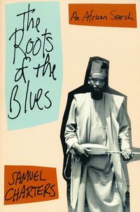 bokomslag The Roots Of The Blues