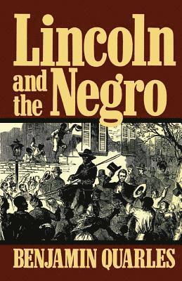 Benjamin Quarles - Lincoln And The Negro, Häftad
