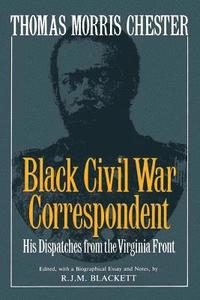 bokomslag Thomas Morris Chester, Black Civil War Correspondent