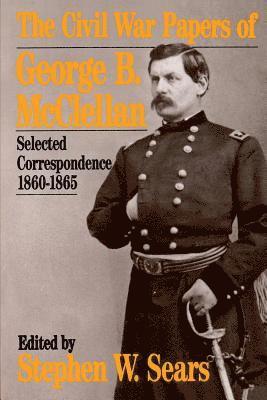 Stephen Sears, Stephen W. Sears - Civil War Papers Of George B. Mcclellan, Häftad