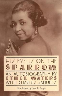 Charles Samuels, Ethel Waters - His Eye Is On The Sparrow, Häftad