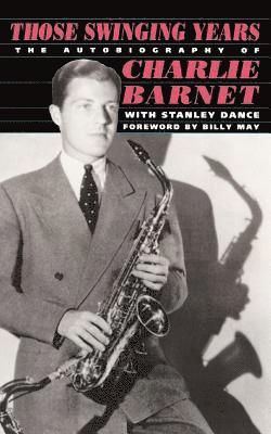 Charlie Barnet - Those Swinging Years, Häftad