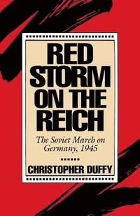 bokomslag Red Storm on the Reich: The Soviet March on Germany, 1945