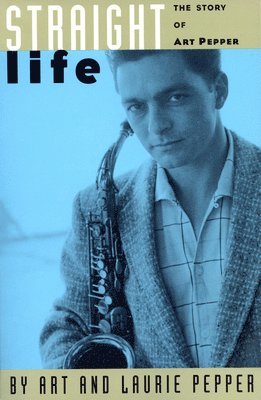 Art Pepper, Laurie Pepper - Straight Life, Häftad