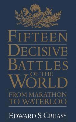 bokomslag Fifteen Decisive Battles Of The World