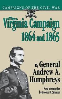 bokomslag The Virginia Campaign, 1864 And 1865