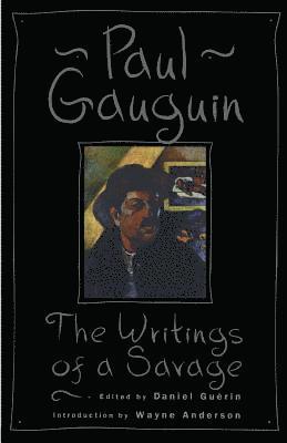 Paul Gauguin, Daniel Guerin - Writings Of A Savage, Häftad