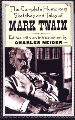 Mark Twain - Complete Humorous Sketches And Tales Of Mark Twain, Häftad