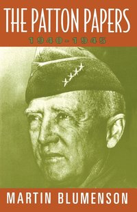bokomslag The Patton Papers: 1940-1945