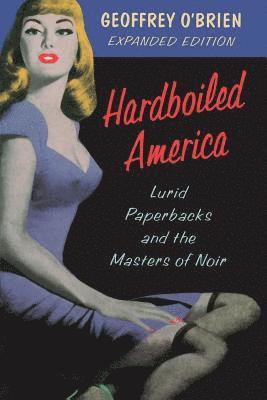 Geoffrey O'Brien - Hardboiled America, Häftad